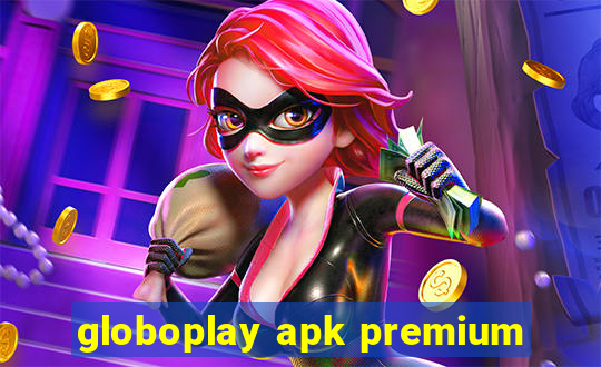 globoplay apk premium